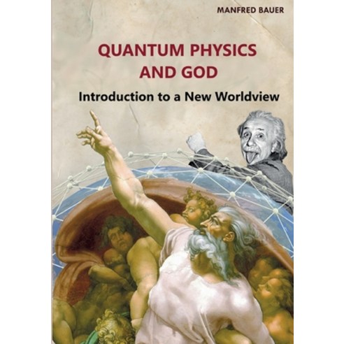 (영문도서) Quantum Physics and God: Introduction to a New Worldview Paperback, Books on Demand, English, 9783757800215