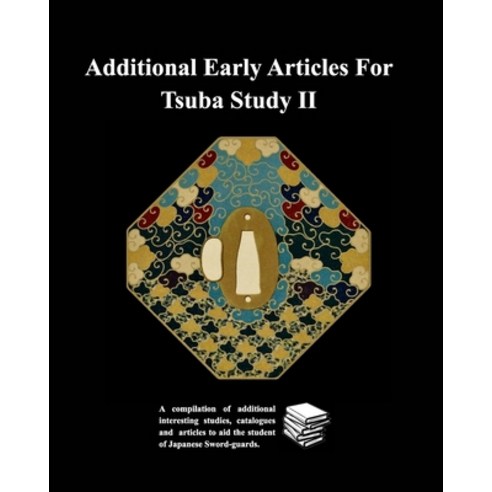 (영문도서) Additional Early Articles For Tsuba Study II Paperback, Blurb, English, 9798331168889
