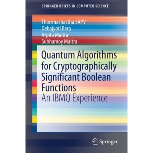 (영문도서) Quantum Algorithms for Cryptographically Significant Boolean Functions: An Ibmq Experience Paperback, Springer, English, 9789811630606