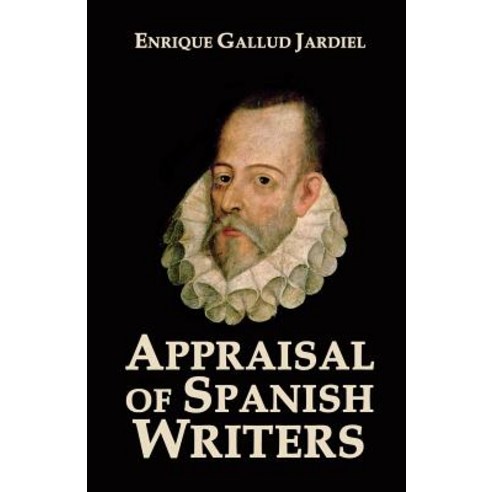 Appraisal of Spanish Writers Paperback, Independently Published