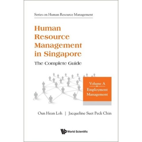 (영문도서) Human Resource Management in Singapore - The Complete Guide Volume A: Employment Management Hardcover, World Scientific Publishing..., English, 9789811277016