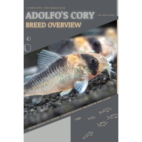 (영문도서) Adolfo''s Cory: From Novice to Expert. Comprehensive Aquarium Fish Guide Paperback, Independently Published, English, 9798396792081