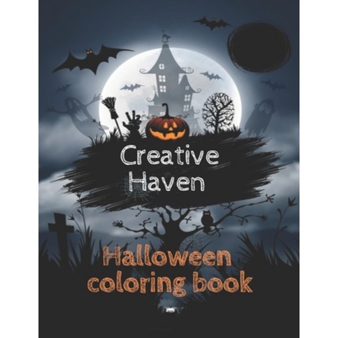 Creative Haven Halloween Coloring Books: 40 Unique Designs Jack-o-Lanterns Witches Haunted Houses ... Paperback, Independently Published, English, 9798552708932