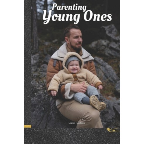 (영문도서) Parenting Young Ones Paperback, Independently Published, English, 9798375273129