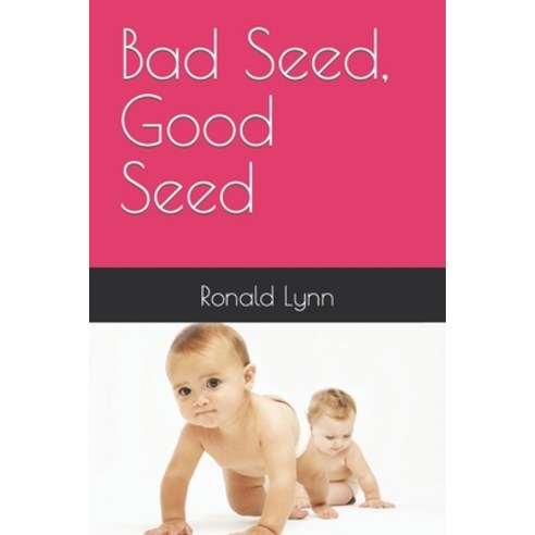 (영문도서) Bad Seed Good Seed Paperback, Createspace Independent Pub..., English, 9781723535536
