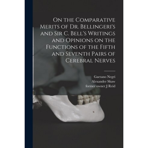 (영문도서) On the Comparative Merits of Dr. Bellingeri''s and Sir C. Bell''s Writings and Opinions on the ... Paperback, Legare Street Press, English, 9781015009868