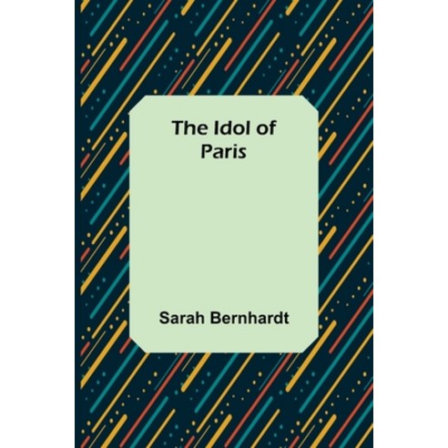 (영문도서) The Idol of Paris Paperback, Alpha Edition, English, 9789356230071
