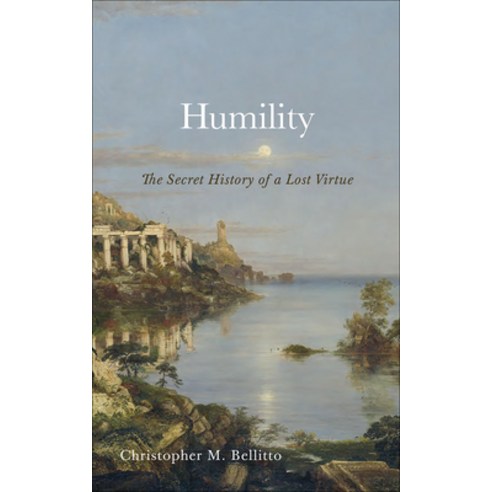 (영문도서) Humility: The Secret History of a Lost Virtue Hardcover, Georgetown University Press, English, 9781647123765