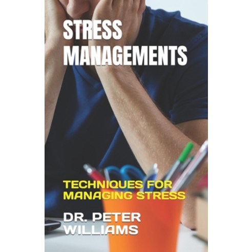 (영문도서) Stress Managements: Techniques for Managing Stress Paperback, Independently Published, English, 9798396806320