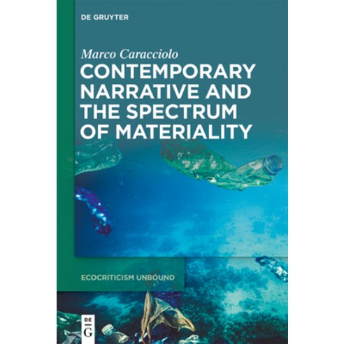 (영문도서) Contemporary Narrative and the Spectrum of Materiality Hardcover, de Gruyter, English, 9783111141497