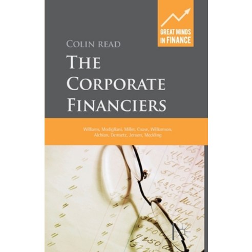 (영문도서) The Corporate Financiers: Williams Modigliani Miller Coase Williamson Alchian Demsetz ... Paperback, Palgrave MacMillan, English, 9781349465057