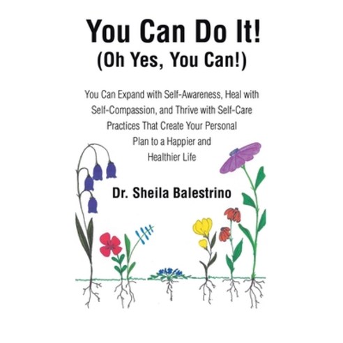 (영문도서) You Can Do It! (Oh Yes You Can!): You Can Expand with Self-Awareness Heal with Self-Compass... Paperback, Balboa Press, English, 9798765238806