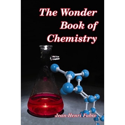 (영문도서) The Wonder Book of Chemistry Paperback, Createspace Independent Pub..., English, 9781503063587