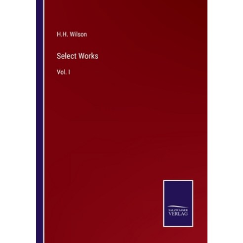 (영문도서) Select Works: Vol. I Paperback, Salzwasser-Verlag, English, 9783375043384