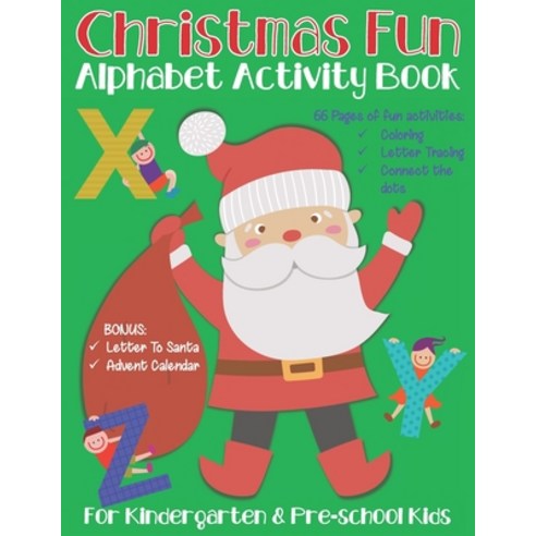 Christmas Fun Alphabet Activity Book: For Kindergarten & Pre-school Kids. 66 Pages of fun activities... Paperback, Independently Published, English, 9798570060418