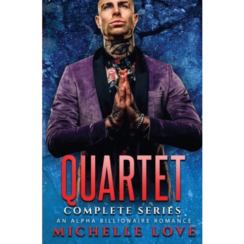 Quartet Complete Series: An Alpha Billionaire Romance Paperback, Blessings for All, LLC