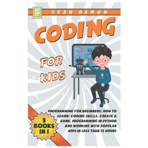 Coding for Kids: Programming for Beginners: How to Learn: Coding skills Create a Game Programming ... Hardcover, Charlie Creative Lab Ltd, English, 9781801913546