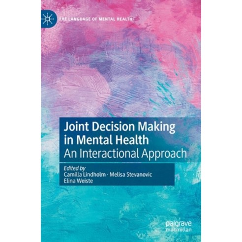 (영문도서) Joint Decision Making in Mental Health: An Interactional Approach Hardcover, Palgrave MacMillan, English, 9783030435301