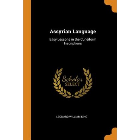 Assyrian Language: Easy Lessons in the Cuneiform Inscriptions Paperback, Franklin Classics, English, 9780341901976