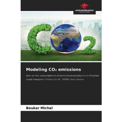 (영문도서) Modeling CO&#8322; emissions Paperback, Our Knowledge Publishing, English, 9786208107468