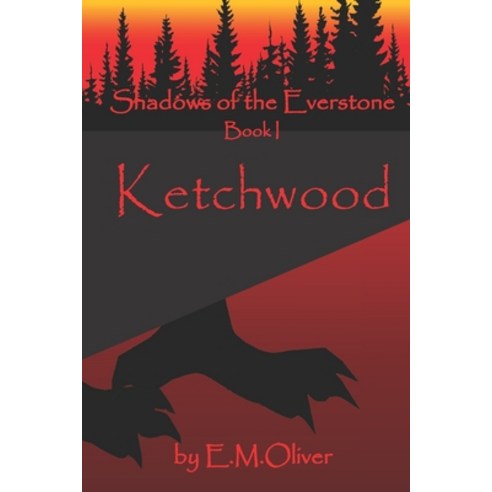 Ketchwood: Shadows of the Everstone Book I Paperback, Independently Published