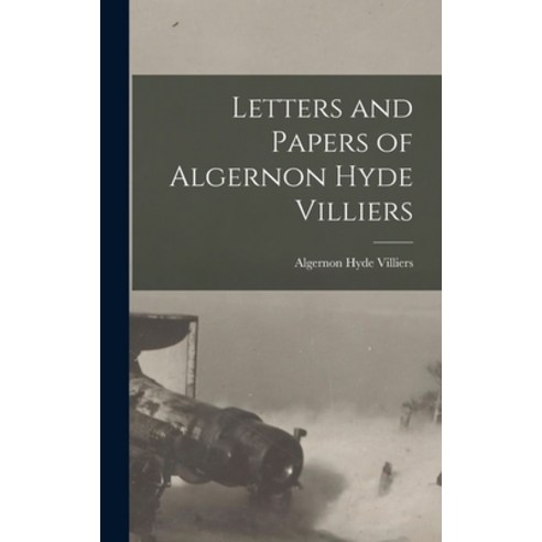 (영문도서) Letters and Papers of Algernon Hyde Villiers Hardcover, Legare Street Press, English, 9781017081442