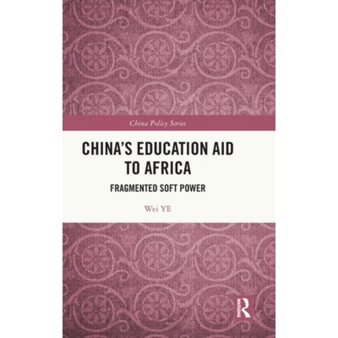 (영문도서) China''s Education Aid to Africa: Fragmented Soft Power Hardcover, Routledge, English, 9781032422558