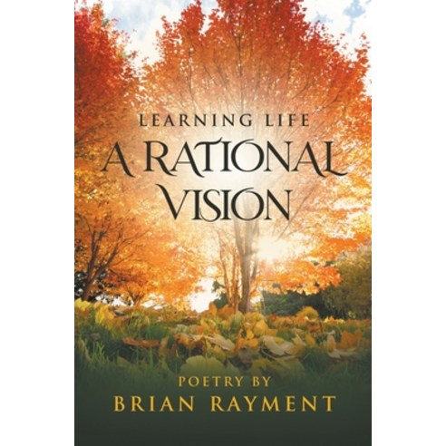 Learning Life: A Rational Vision Paperback, Writers Republic LLC, English, 9781637280553