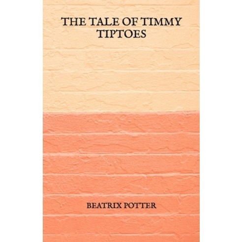 The Tale Of Timmy Tiptoes Paperback, Independently Published, English, 9798729719549