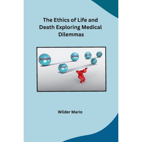 (영문도서) The Ethics of Life and Death Exploring Medical Dilemmas Paperback, Sunshine, English, 9798869048424