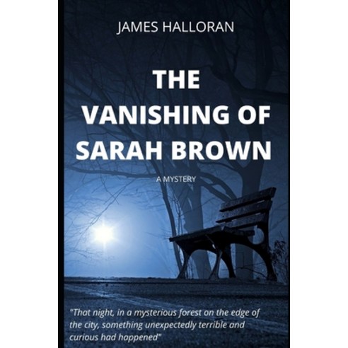 The Vanishing Of Sarah Brown: a thriller suspense and mystery novel Paperback, Independently Published, English, 9798587166264