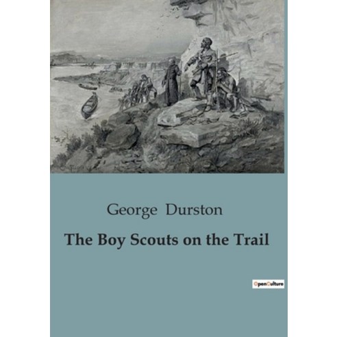 (영문도서) The Boy Scouts on the Trail Paperback, Culturea, English, 9791041827558