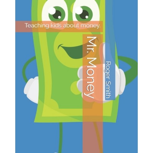 (영문도서) Mr. Money teaching kids about money: Volume 2 earning and investing. Paperback, Independently Published, English, 9798466501933