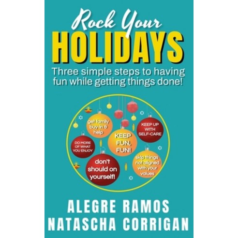 (영문도서) Rock Your Holidays: Three simple steps to having fun while gettings things done! Paperback, Wild Dreamers Publishing, English, 9781947420304