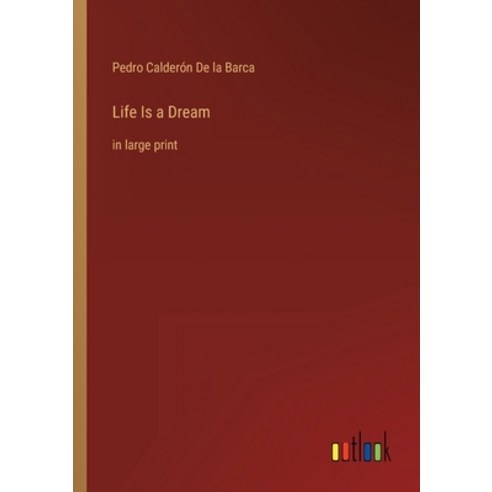 (영문도서) Life Is a Dream: in large print Paperback, Outlook Verlag, English, 9783368352226