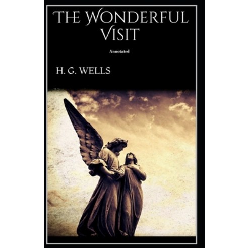 (영문도서) The Wonderful Visit Annotated Paperback, Independently Published, English, 9798514931729