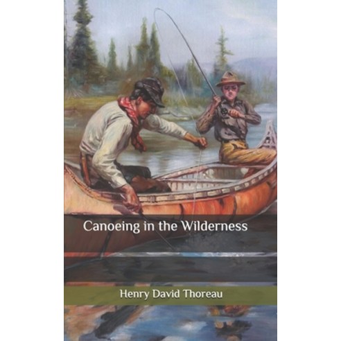 Canoeing in the Wilderness Paperback, Independently Published