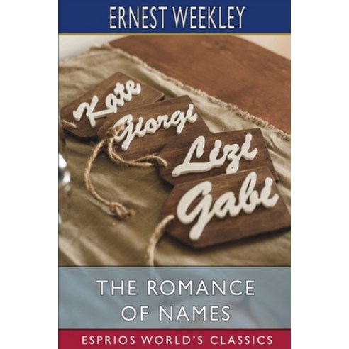 (영문도서) The Romance of Names (Esprios Classics) Paperback, Blurb, English, 9781034271314
