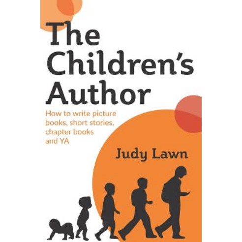 (영문도서) The Children''s Author: How to write picture books short stories chapter books and YA Paperback, Createspace Independent Pub..., English, 9781726043151
