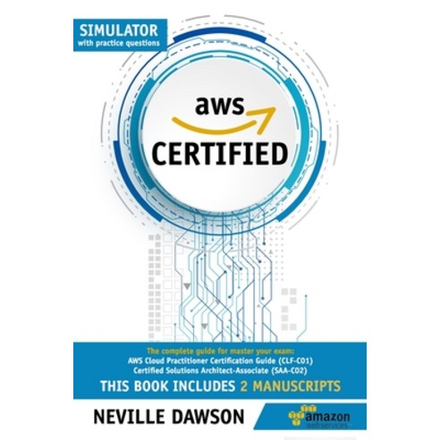 AWS Certified: The Complete Guide for Master Your Exam: AWS Cloud Practitioner Certification Guide (... Paperback, Independently Published