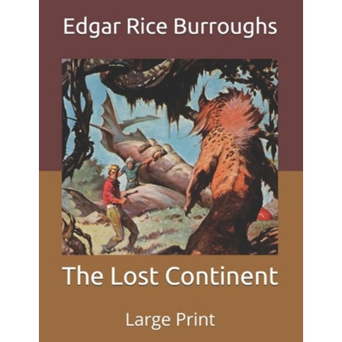 The Lost Continent: Large Print Paperback, Independently Published