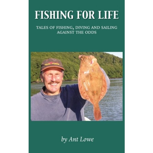 (영문도서) Fishing for Life: Tales of fishing diving and sailing against the odds Hardcover, Grosvenor House Publishing ..., English, 9781839755125