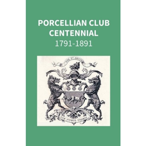 (영문도서) Porcellian Club Centennial 1791-1891 Paperback, Gyan Books, English, 9789351287643