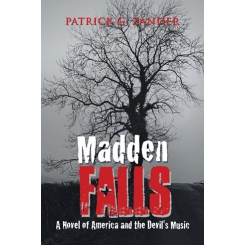 (영문도서) Madden Falls: A Novel of America and the Devil''s Music Paperback, Xlibris Us, English, 9781664191914