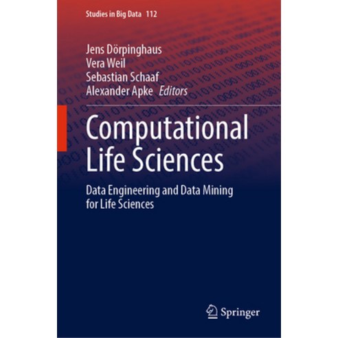 (영문도서) Computational Life Sciences: Data Engineering and Data Mining for Life Sciences Hardcover, Springer, English, 9783031084102