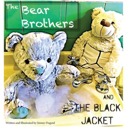 The Bear Brothers and the Black Jacket: The Black Jacket Hardcover, J M Duguid Pty