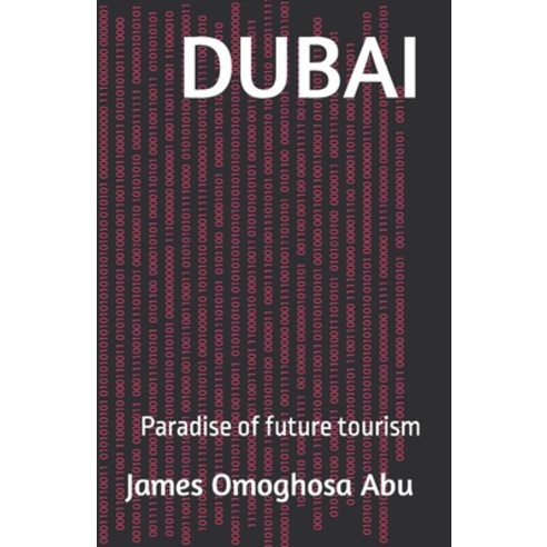 (영문도서) Dubai: Paradise of future tourism Paperback, Independently Published, English, 9798356502859