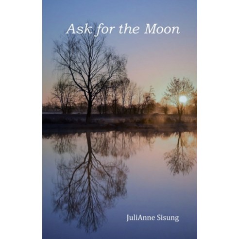 Ask for the Moon: A tale of love growth and acceptance as Idlewild comes of age Paperback, Independently Published