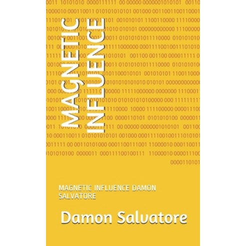 Magnetic Influence: Magnetic Influence Damon Salvatore Paperback, Independently Published, English, 9798713156367