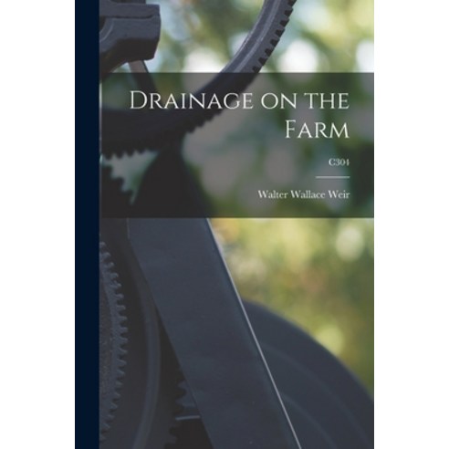(영문도서) Drainage on the Farm; C304 Paperback, Hassell Street Press, English, 9781014267672